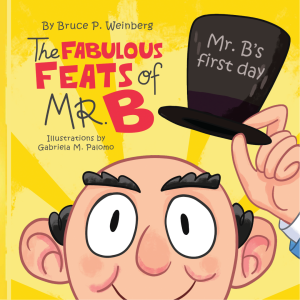 The Fabulous Feats of Mr. B: Mr. B's First Day
